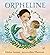 Orpheline: A Mermaid Lost and Found Story