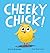 Cheeky Chick!