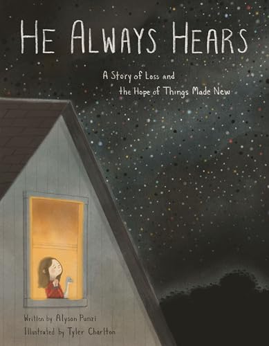 He Always Hears: A Story of Loss and the Hope of Things Made New (Hardcover)
