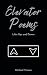 Elevator Poems: Lifes Ups a...