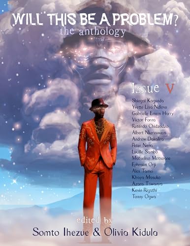 Will This Be A Problem? The Anthology : Issue V (Kindle Edition)