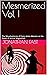 Mesmerized Vol I: The Misad...
