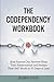 The Codependency Workbook: How Anyone Can Recover from Toxic Relationships and Reclaim Their Self-Worth in 30 Days or Less (Emotional Healing & Recovery Series)