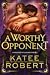 A Worthy Opponent (Wicked Villains, #3)
