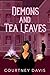 Demons and Tea Leaves