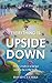 Everything is Upside Down by David S. Clarke