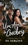 Um Amor de Cowboy (Corações Indomáveis Livro 1) (Portuguese Edition) Um Amor de Cowboy (Corações Indomáveis Livro 1) (Portuguese Edition)