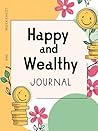 "Daily Steps to Happiness and Wealth: A Workbook Based on Naval Ravikant's Teachings": "Small Daily Habits for Long-Term Success and Fulfillment"