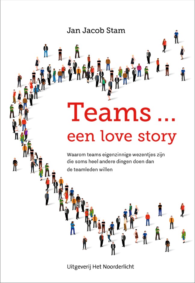 Teams … een love story: Waarom teams eigenzinnige wezentjes zijn die soms heel andere dingen doen dan de teamleden willen