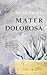 Mater Dolorosa (German Edition)