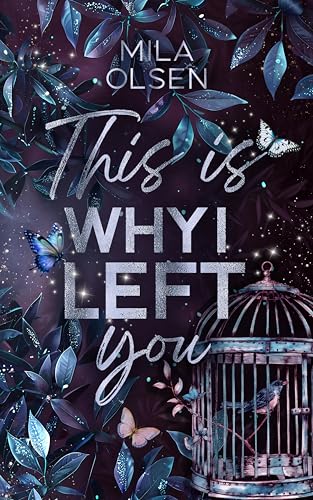 This is Why I Left You: Bewegender Liebesroman (This is Why: A Thousand Stars Falling 3) (German Edition)