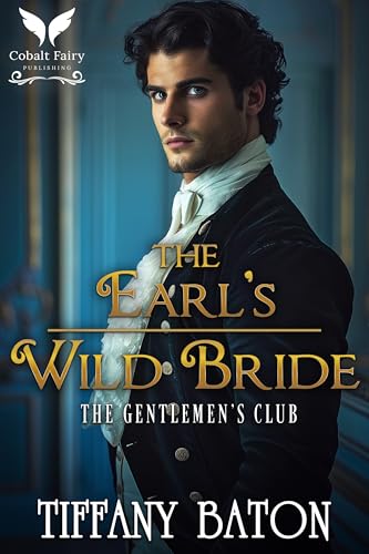 The Earl’s Wild Bride (The Gentlemen's Club, #2)