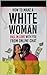 How to Make a White Woman Fall In Love with You from Online Chat by Werey Yoruba