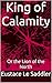 King of Calamity by Eustace Le Saddler