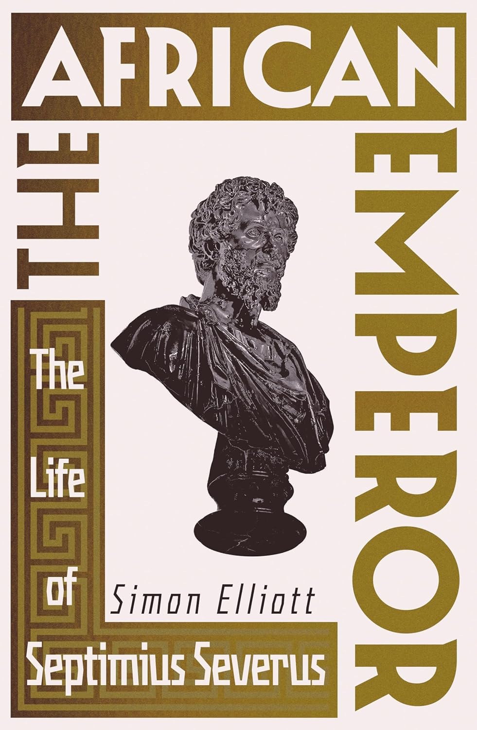 The African Emperor: The Life of Septimius Severus (Hardcover)