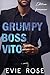 Grumpy Boss Vito (Grumpy Brothers #2)