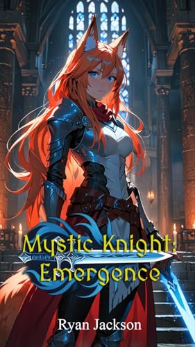 Mystic Knight: Emergence (The Mystic Knight Book 1)