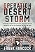 Operation Desert Storm: How Two Young Intelligence Analysts and an Infantry Battalion Changed the War in Iraq