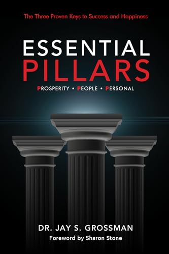 Essential Pillars: The Three Proven Keys to Success and Happiness (Kindle Edition)