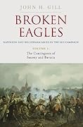 Broken Eagles – Napoleon and his German Allies in the 1813 Campaign: Volume 1: Campaigns Overview, Bavaria, Saxony