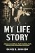 MY LIFE STORY: Adventures i...