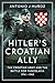 Hitler’s Croatian Ally The Croatian Army and the Battle for Yugoslavia, 1941-1945 by Antonio J Munoz