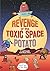 Revenge of the Toxic Space ...
