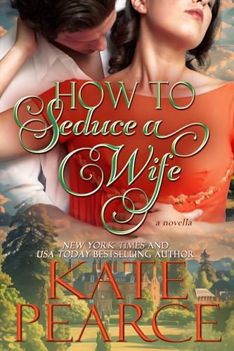 How to Seduce a Wife (Kindle Edition)