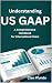 Understanding US GAAP: A Co...