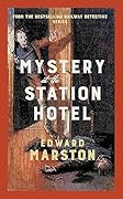 Mystery at the Station Hotel: The bestselling Victorian mystery series