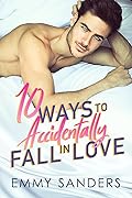 10 Ways to Accidentally Fall in Love