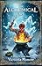 The Alchemical Chef: A Seas...