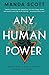 Any Human Power by Manda Scott Any Human Power by Manda Scott