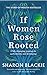 If Women Rose Rooted: A Life-changing Journey to Authenticity and Belonging