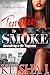 Tempted By Smoke: Surrendering To His Temptation