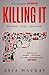 Killing It: An addictive thriller with a heroine to kill for...