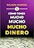 Cómo tener Mucho Mucho Much...