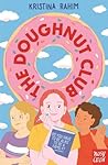 The Doughnut Club by Kristina Rahim The Doughnut Club by Kristina Rahim