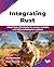 Integrating Rust: Adopt Rust effortlessly for secure, scalable, and high-performance systems (English Edition)