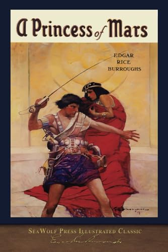 A Princess of Mars: SeaWolf Press Illustrated Classic