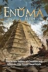 Enuma Elish: The Seven Tablets of Creation: includes Atrahasis: The Great Flood Myth