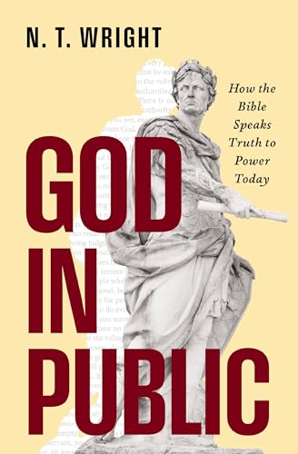God in Public: How the Bible Speaks Truth to Power Today (Kindle Edition)