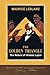 The Golden Triangle (The Return of Arsène Lupin): Arsène Lupin 100th Anniversary Collection