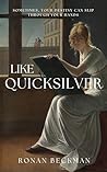 Like Quicksilver