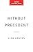 Without Precedent by Lisa Graves