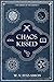 Chaos-Kissed by W. V. Fitz-Simon