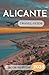 Alicante Travel Guide 2025 by Jacob Newton