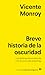 Breve historia de la oscuridad by Vicente Monroy