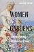 Women and Gardens by Judith M. Taylor