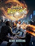 System Awakening: A Post-Apocalyptic LitRPG Progression (Super Genetics Book 1)